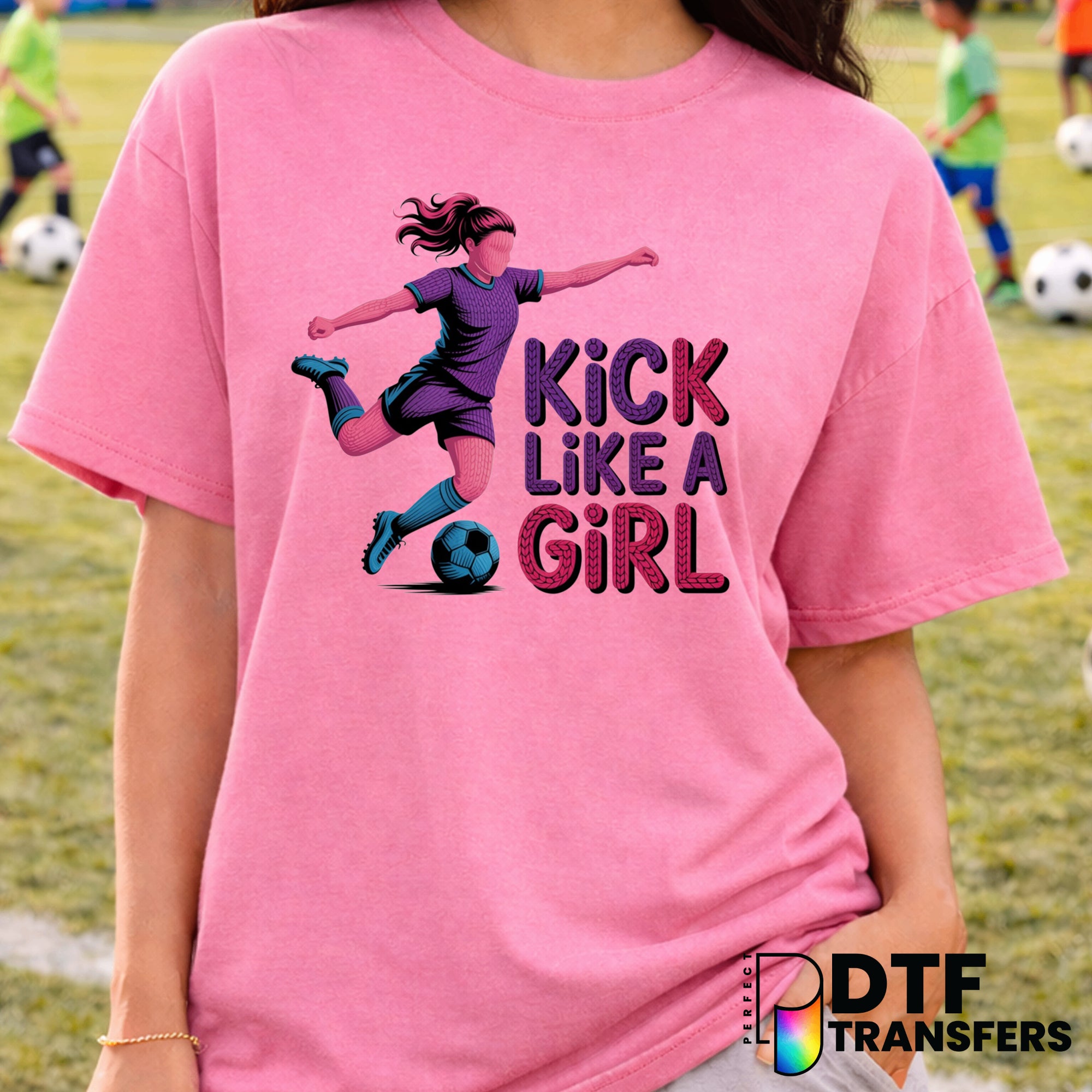Kick Like A Girl – Soccer DTF Transfer