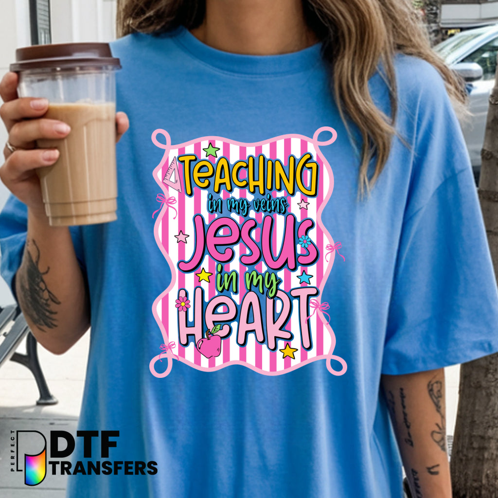 TEACHING IN MY VEINS JESUS IN MY HEART – Religious Teacher DTF Transfer