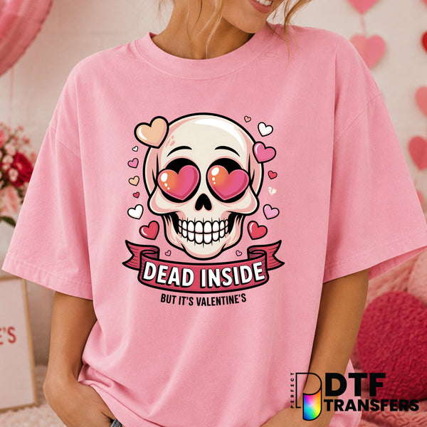 Dead Inside But It's Valentine's Day – Valentine's Day DTF Transfer (view 1 of 2) – by Perfect DTF Transfers – Premade DTF...