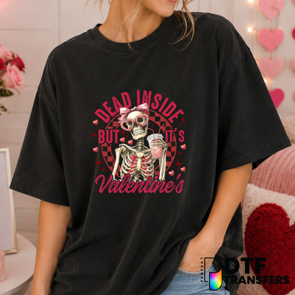 Dead Inside But It's Valentine's – Valentine's Day DTF Transfer (view 1 of 2) – by Perfect DTF Transfers – Premade DTF Tra...