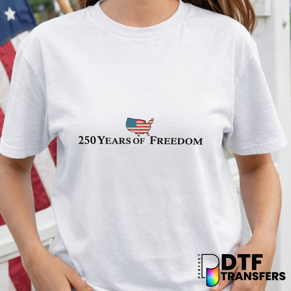 250 YEARS OF FREEDOM – Fourth of July DTF Transfer
