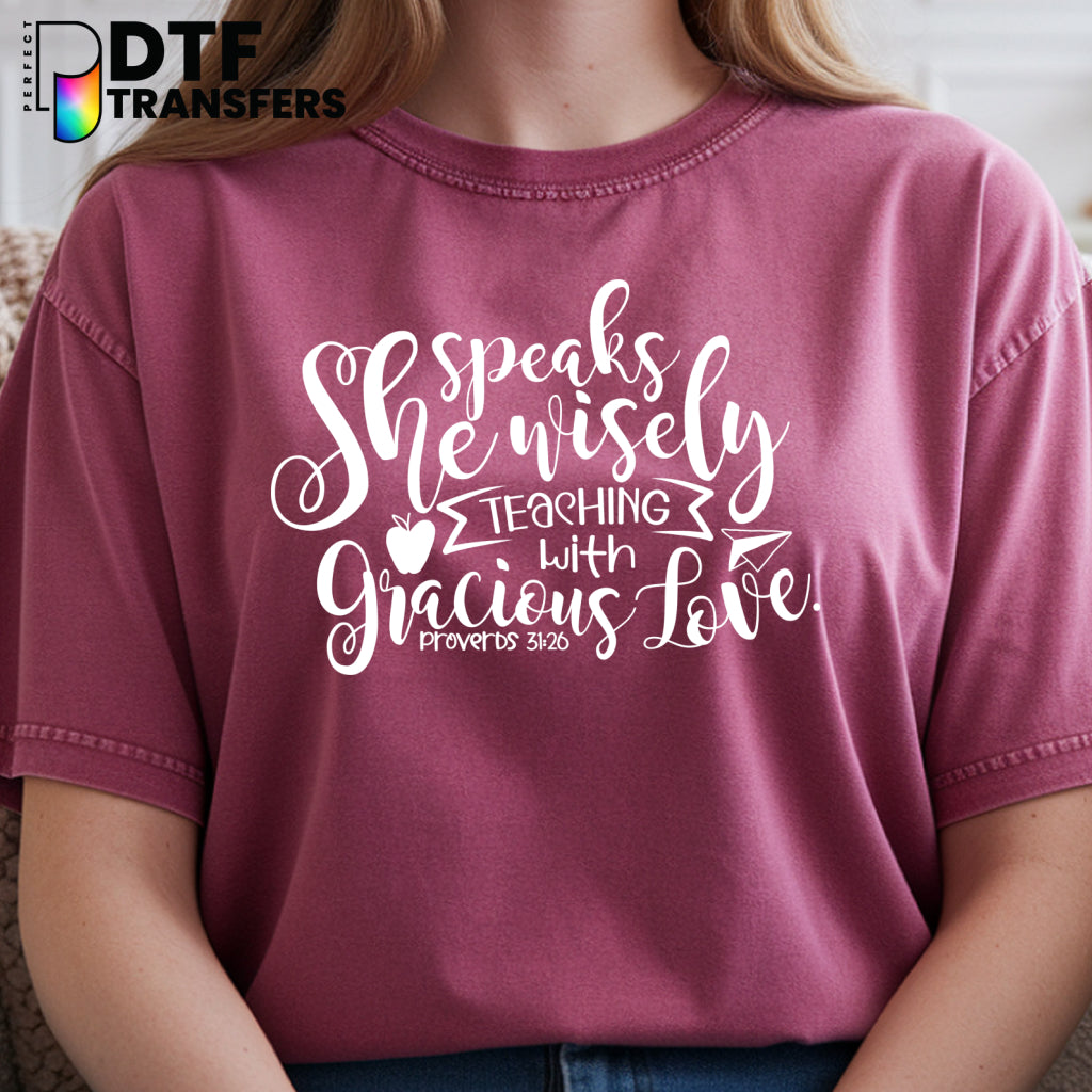 She Speaks Wisely Teaching With Gracious Love Proverbs – Religious Teacher DTF Transfer