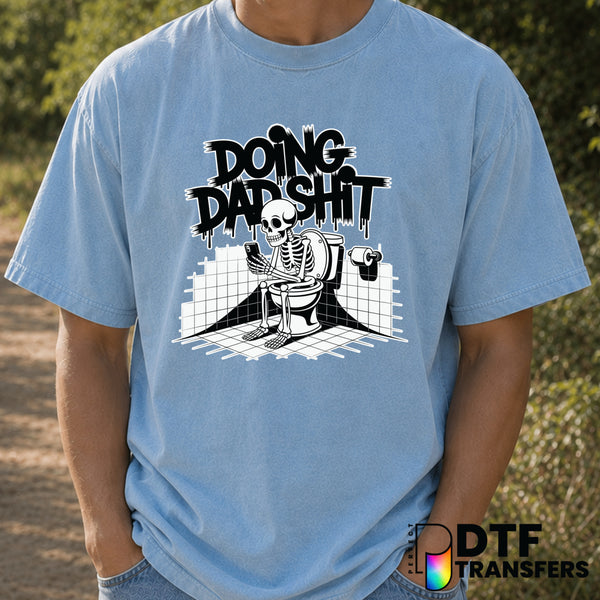 Doing Dad Shit Funny Toilet Skeleton – Father's Day DTF Transfer (view 1 of 2) – by Perfect DTF Transfers – Premade DTF Tr...