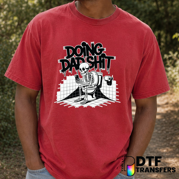 Doing Dad Shit Funny Toilet Skeleton – Father's Day DTF Transfer (view 2 of 2) – by Perfect DTF Transfers – Premade DTF Tr...