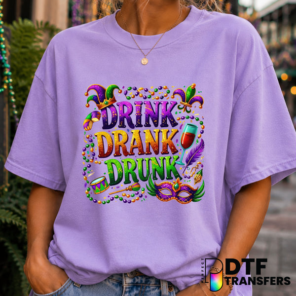 Drink Drank Drunk – Mardi Gras DTF Transfer (view 2 of 2) – by Perfect DTF Transfers – Premade DTF Transfers – Mardi Gras,...