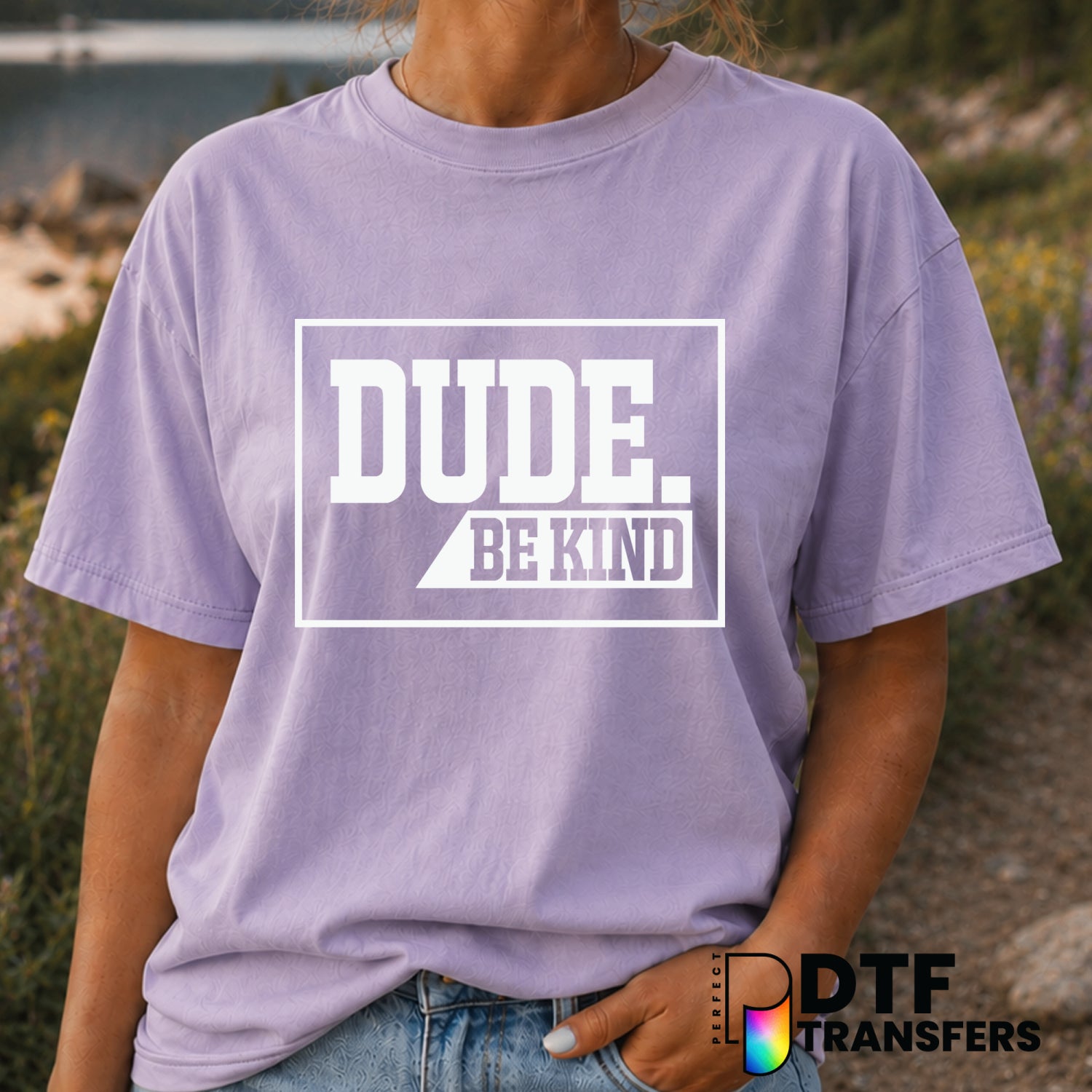 DUDE BE KIND. – Anti-Bullying DTF Transfer (view 1 of 2) – by Perfect DTF Transfers – Premade DTF Transfers – Anti-Bullyin...
