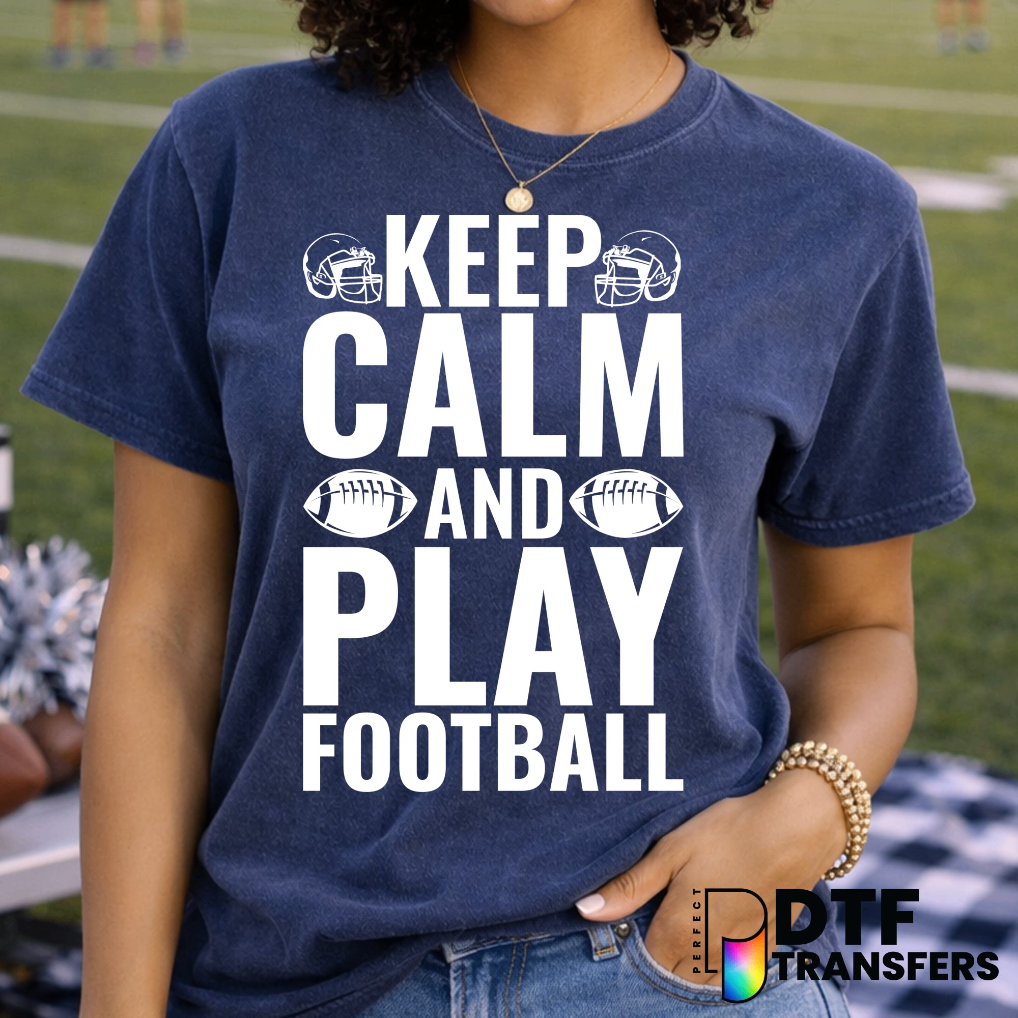 KEEP CALM AND PLAY FOOTBALL – Football DTF Transfer