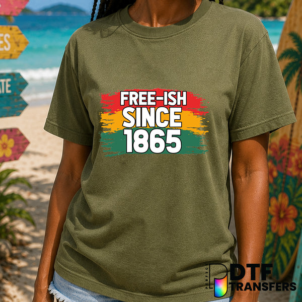 Freeish Since 1865 Black History Month – DTF Transfer