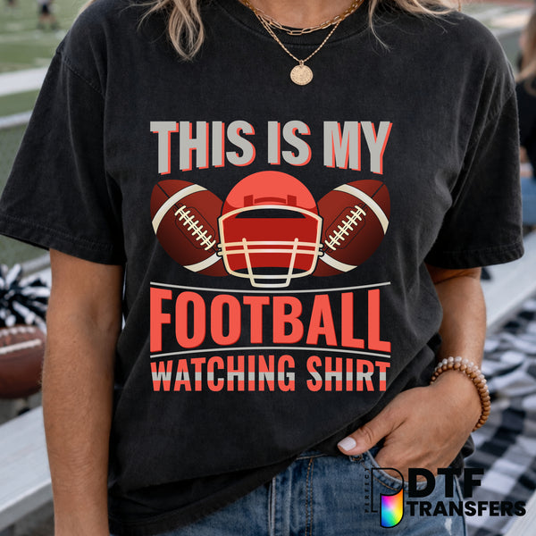 This is My Football Watching Shirt Dad Humor – Football DTF Transfer