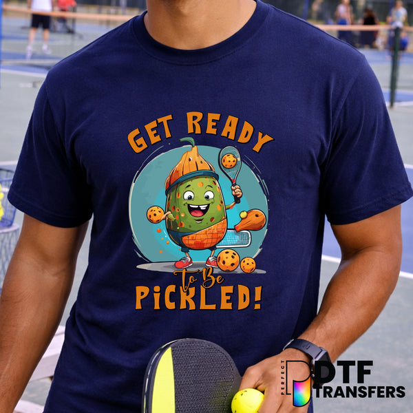 GET READY TO BE PICKLED – Pickleball DTF Transfer