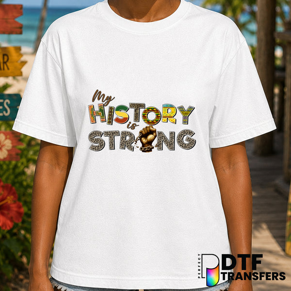 My History Is Strong Breaking Chains Black History – Black History Month DTF Transfer