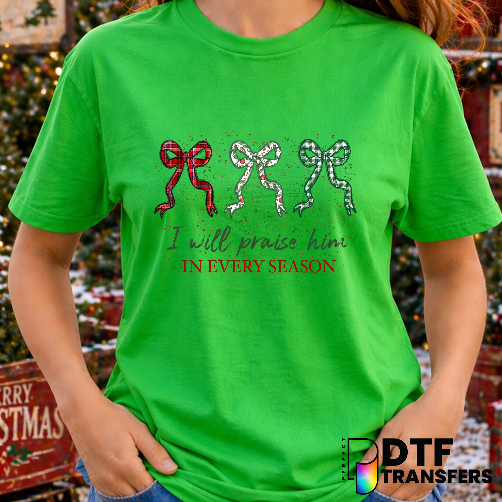 I Will Praise Him In Every Season Coquette Christmas – DTF Transfer