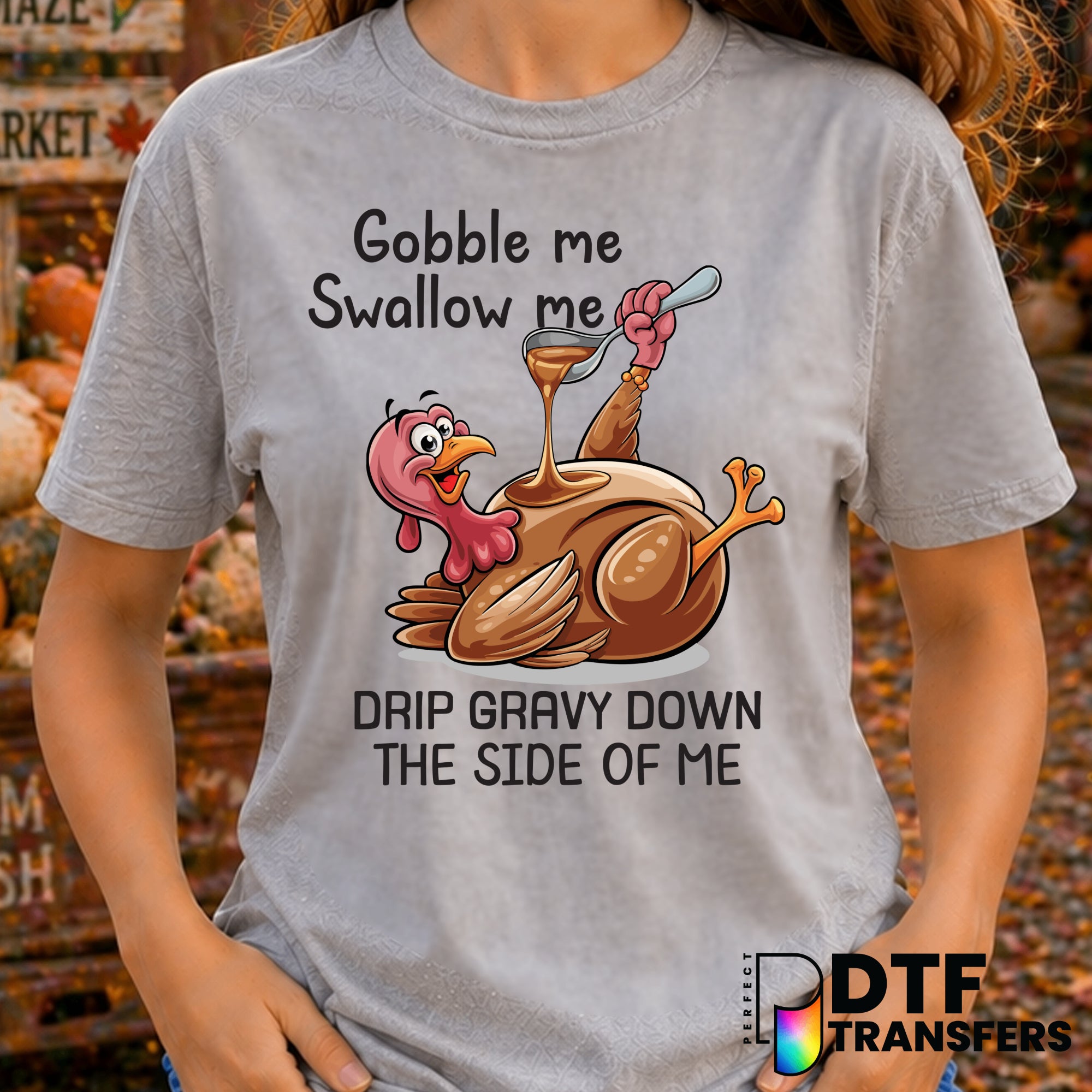 Gobble Me Swallow Me Funny Thanksgiving – DTF Transfer