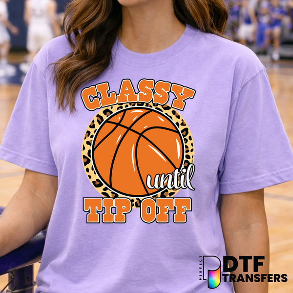 Classy Until Tip Off Basketball Mom – Basketball DTF Transfer