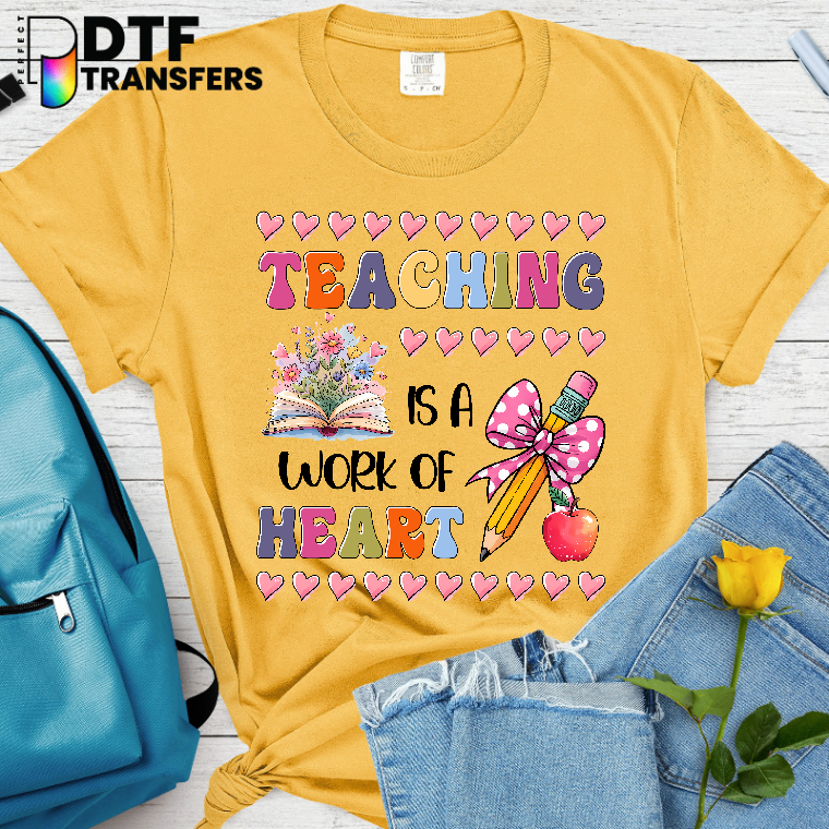 Teaching Is A Work Of Heart Teacher – Teacher DTF Transfer
