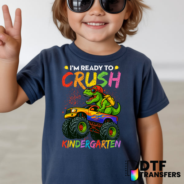 I'm Ready to Crush Kindergarten Dinosaur Monster Truck – Teacher DTF Transfer
