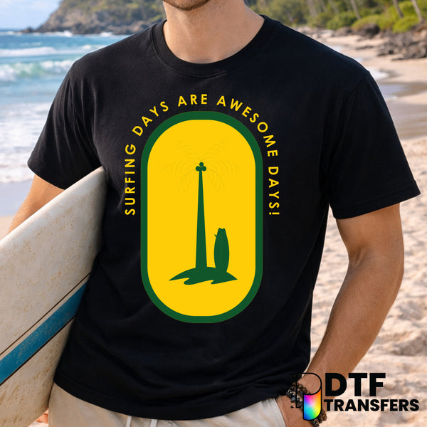 Surfing Days Are Awesome Days – Surfing DTF Transfer