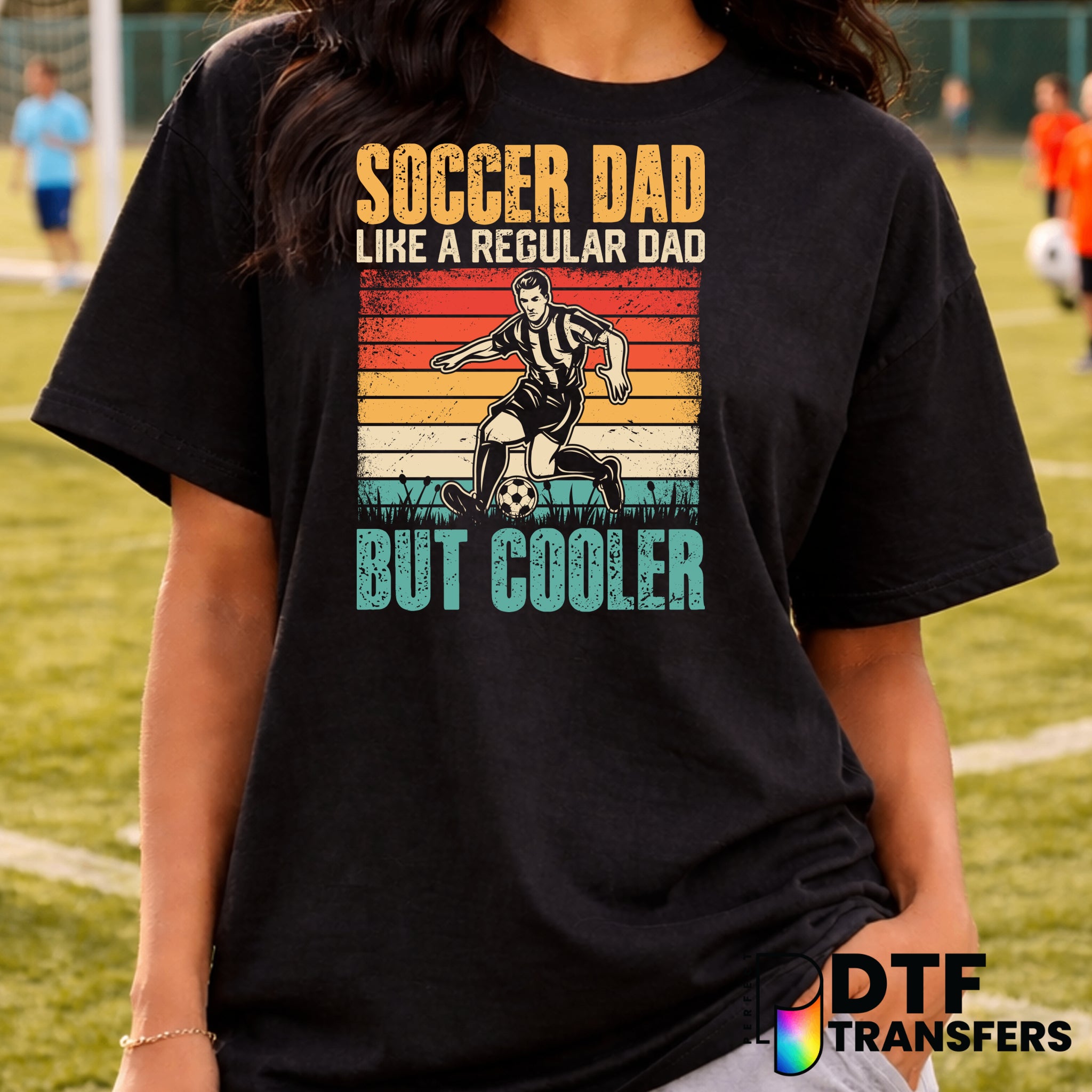 Soccer Dad Like A regular Dad But Cooler – Soccer DTF Transfer