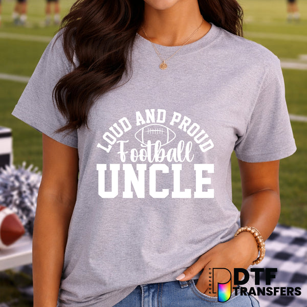 Loud and Proud Football Uncle – Football DTF Transfer