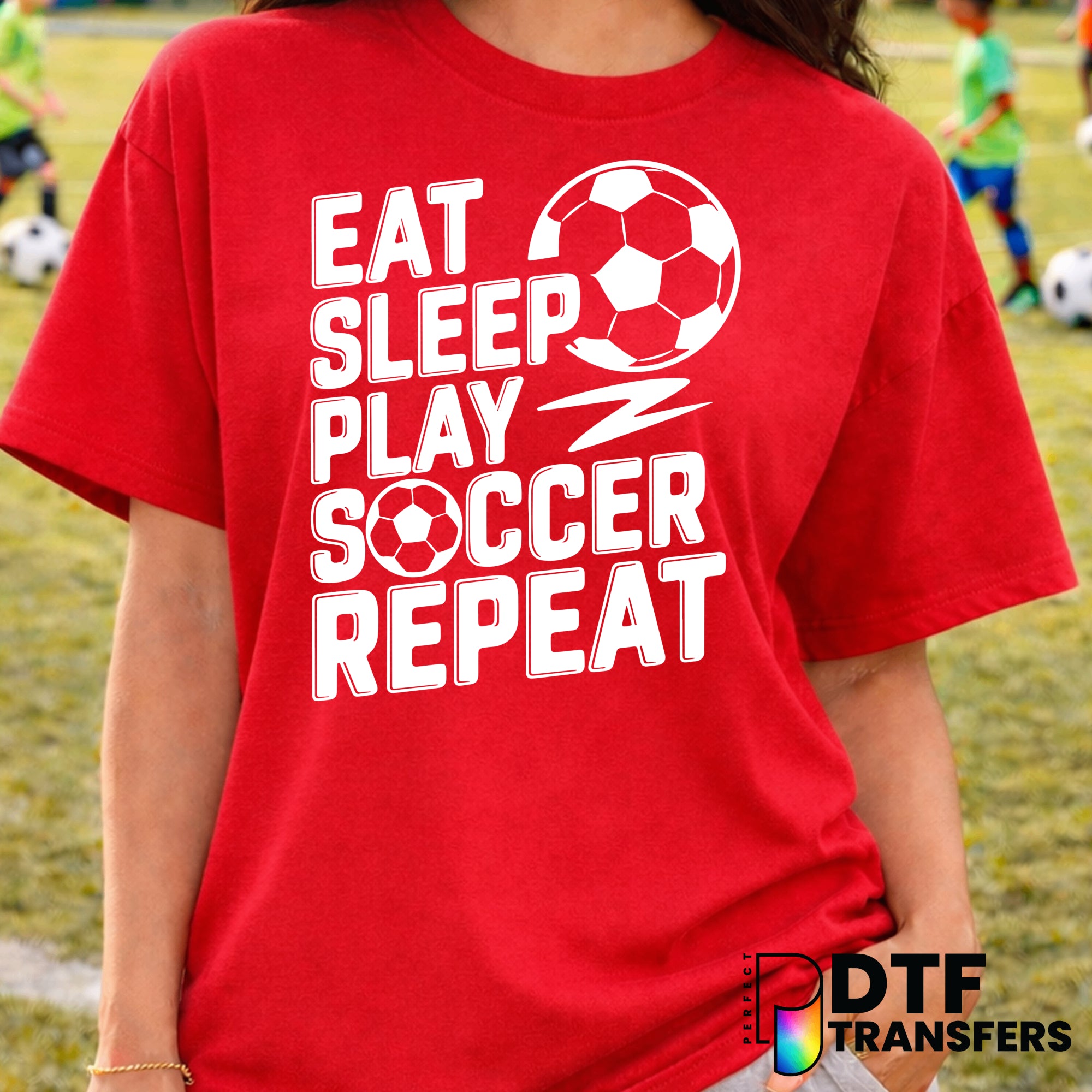 EAT SLEEP PLAY SOCCER REPEAT – Soccer DTF Transfer