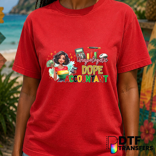 Unapologetically Dope Accountant Black History – DTF Transfer