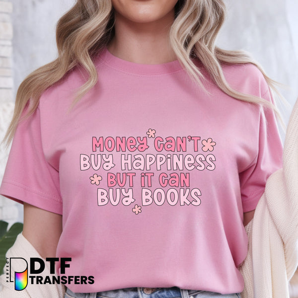 MONEY CAN'T BUY HAPPINESS BUT IT CAN BUY BOOKS – Teacher DTF Transfer