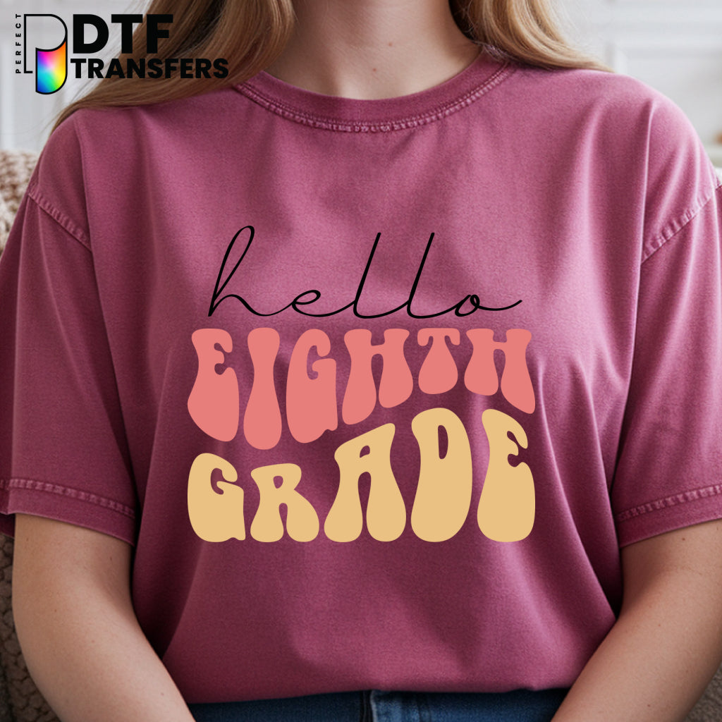 Hello Eighth Grade – Teacher DTF Transfer