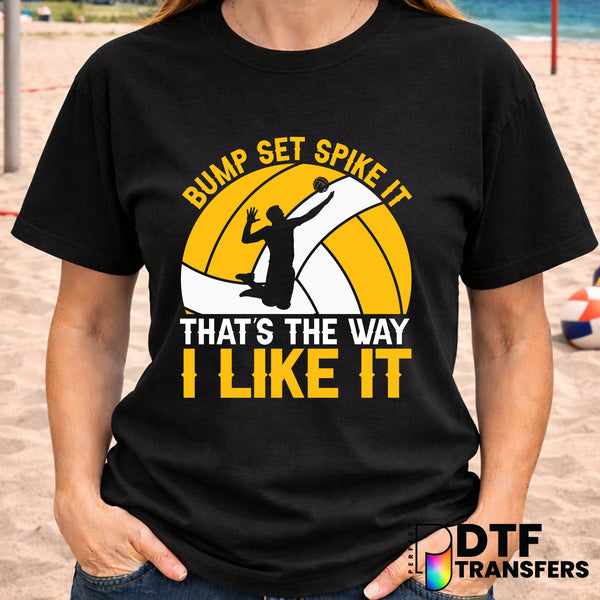 Bump Set Spike That's The Way I Like It – Volleyball DTF Transfer