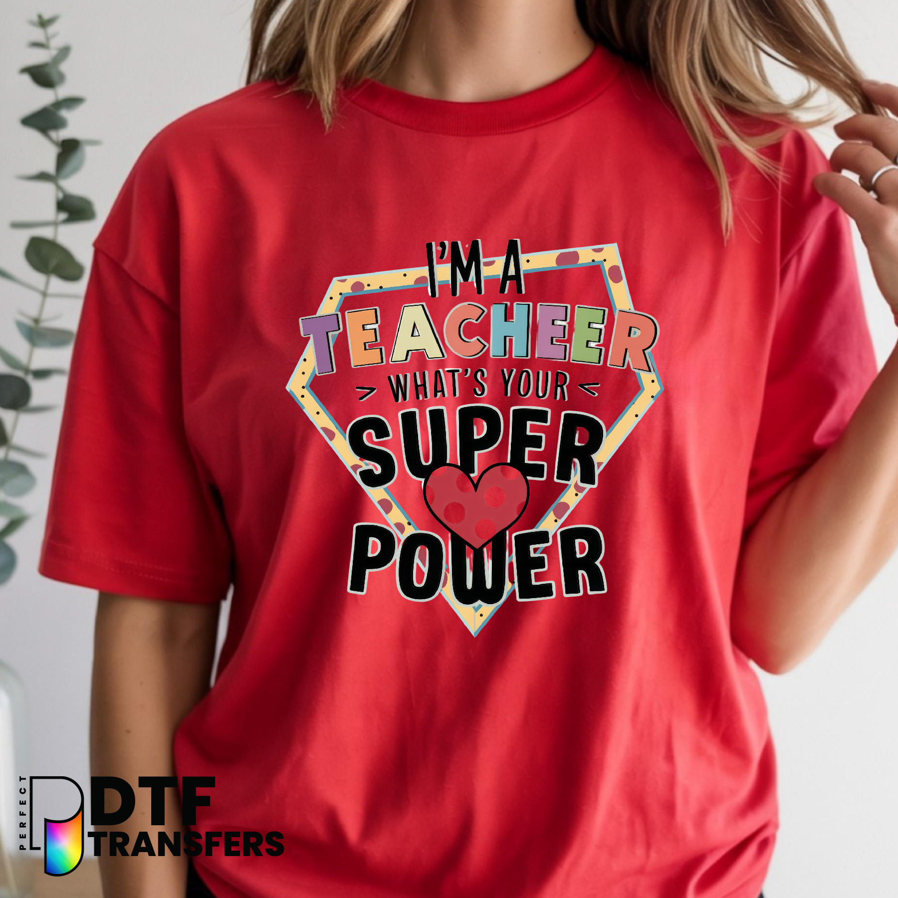 I'm a Teacher What's Your Superpower? – Teacher DTF Transfer