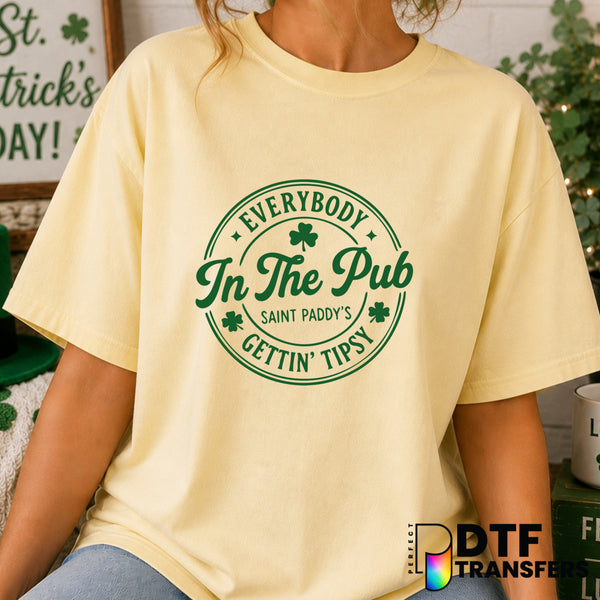 Everybody In The Pub Gettin' Tipsy – St. Patrick's Day DTF Transfer (view 1 of 2) – by Perfect DTF Transfers – Premade DTF...