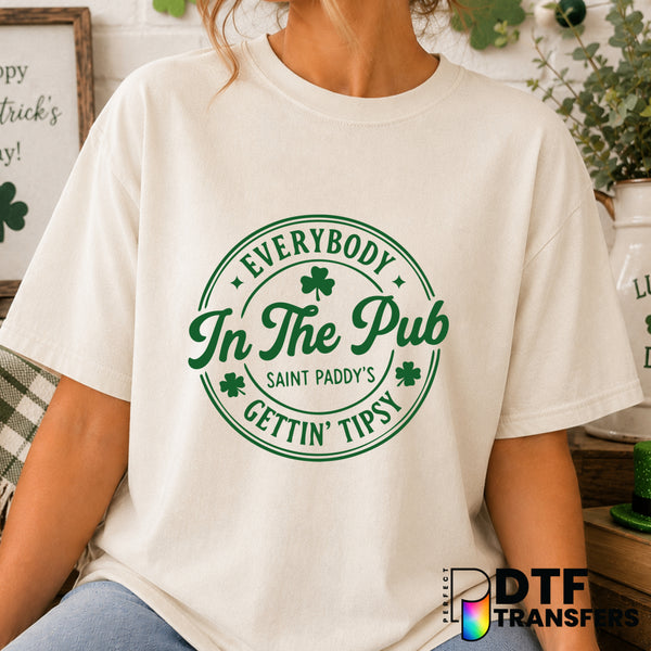 Everybody In The Pub Gettin' Tipsy – St. Patrick's Day DTF Transfer (view 2 of 2) – by Perfect DTF Transfers – Premade DTF...