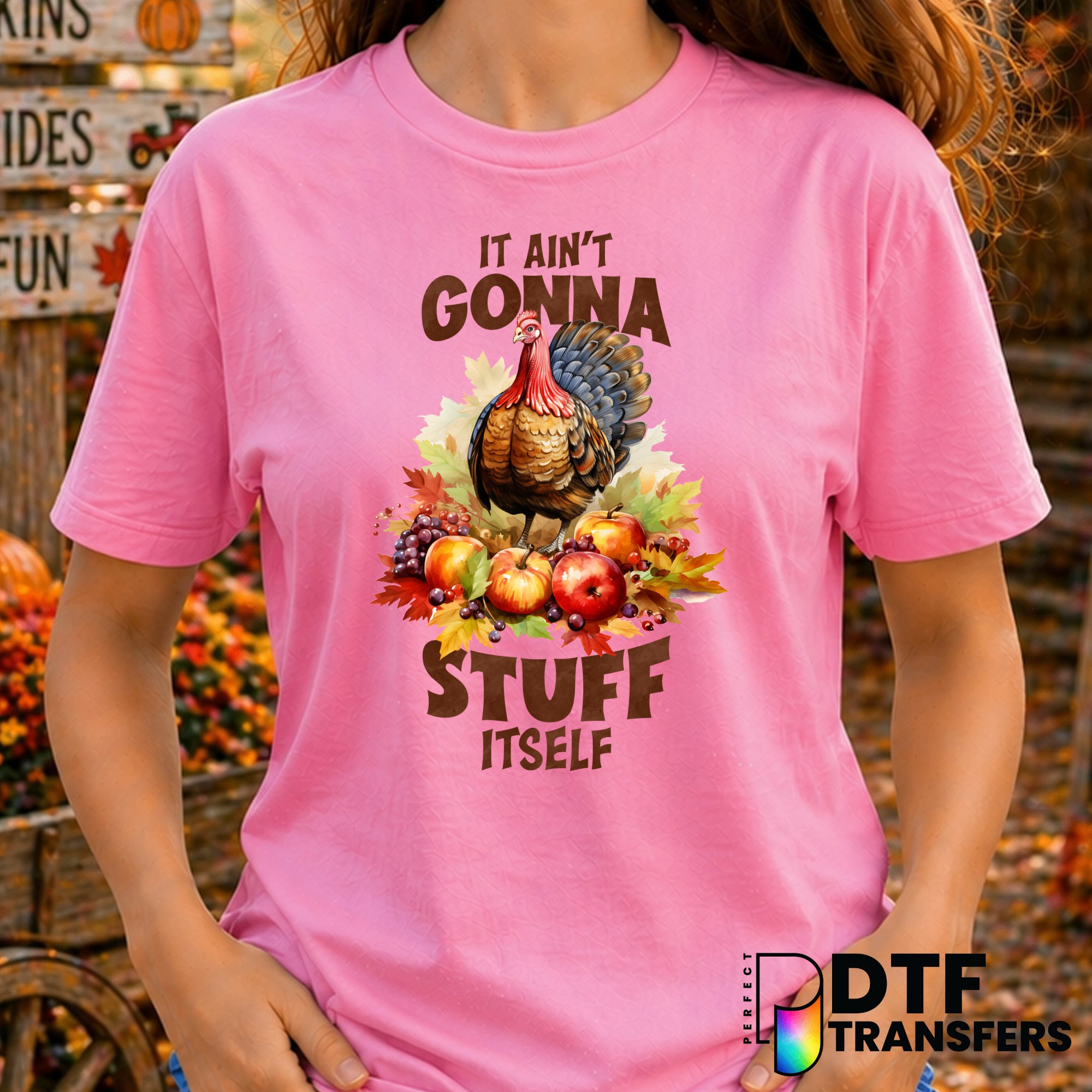 It Ain't Gonna Stuff Itself – Thanksgiving DTF Transfer