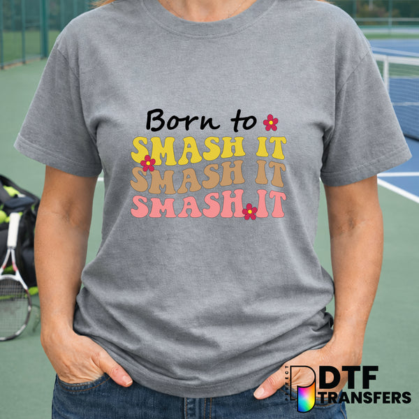 Born To Smash It – Tennis DTF Transfer