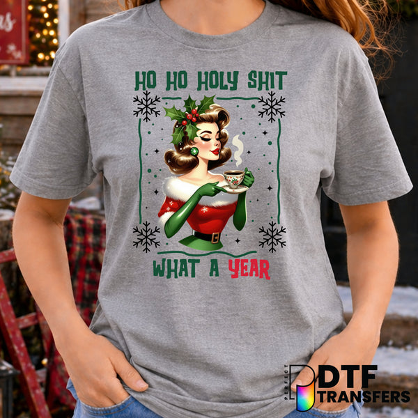 Ho Ho Holy Shit What A Year – Christmas DTF Transfer