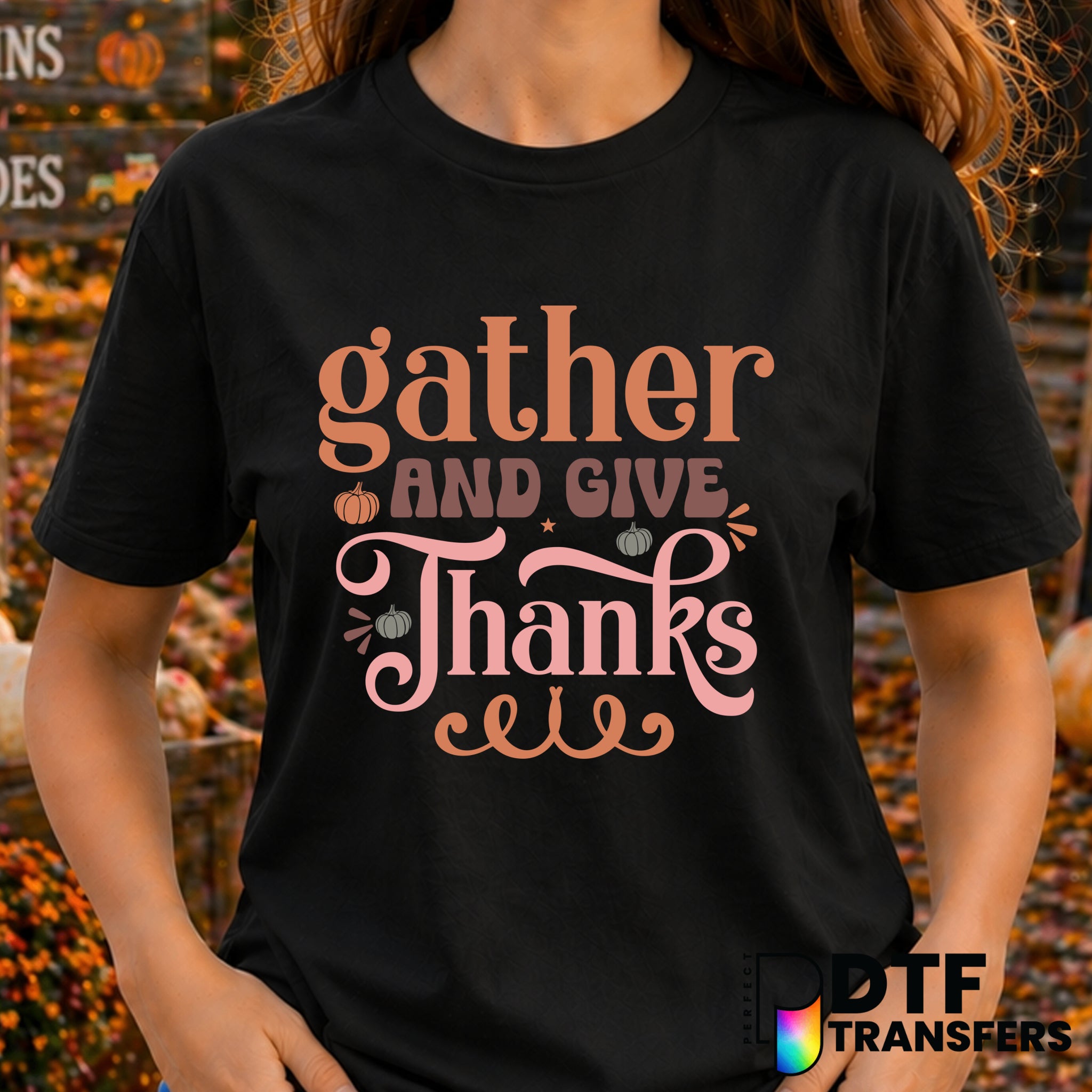 Gather and Give Thanks – Thanksgiving DTF Transfer