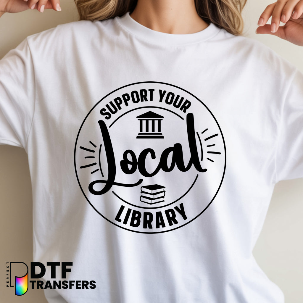 Support Your Local Library - Reading – Teacher DTF Transfer