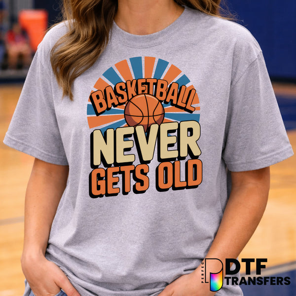BASKETBALL NEVER GETS OLD – Basketball DTF Transfer