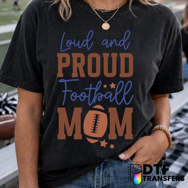 Loud and Proud Football Mom – Football DTF Transfer