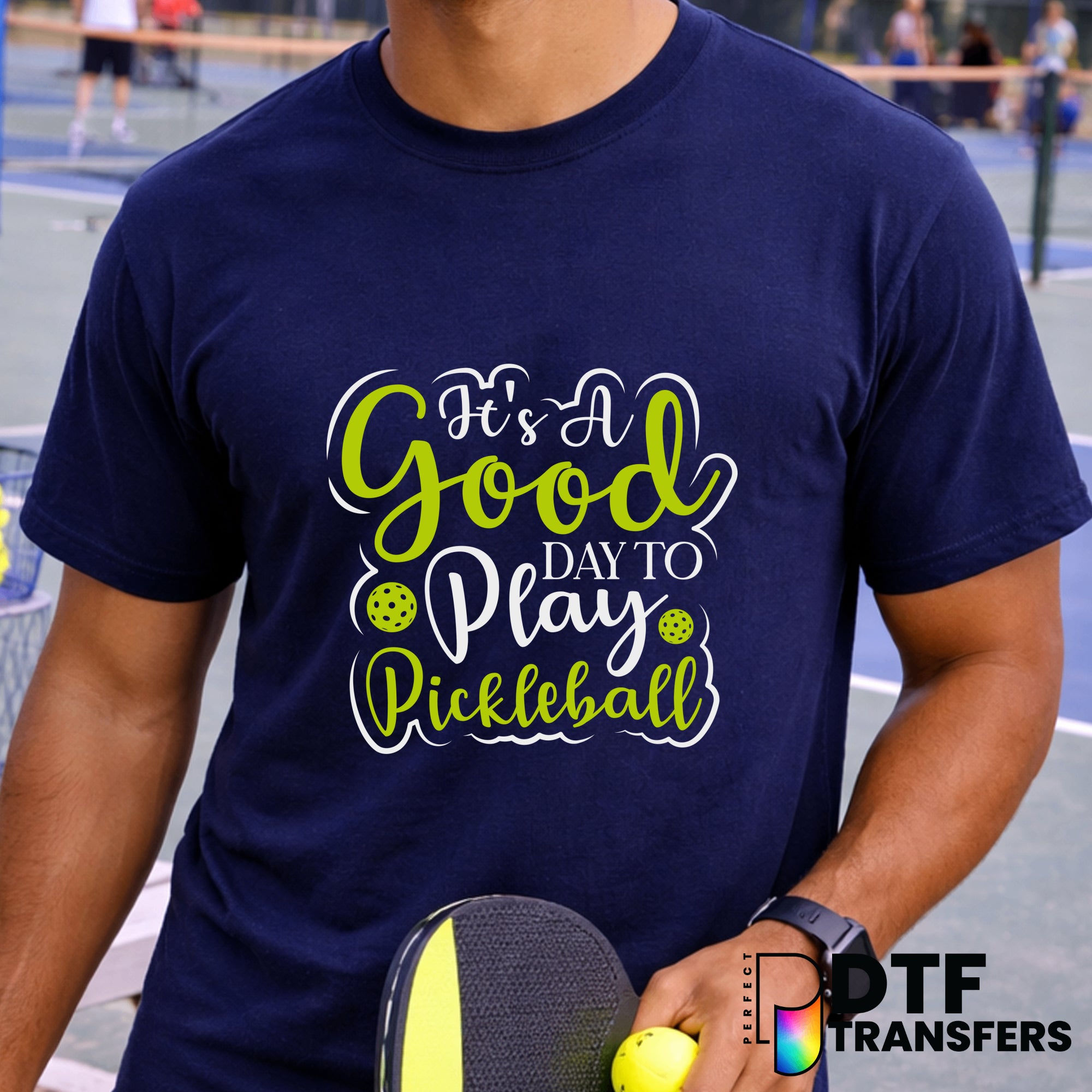 It's A Good Day to Play Pickleball – Pickleball DTF Transfer