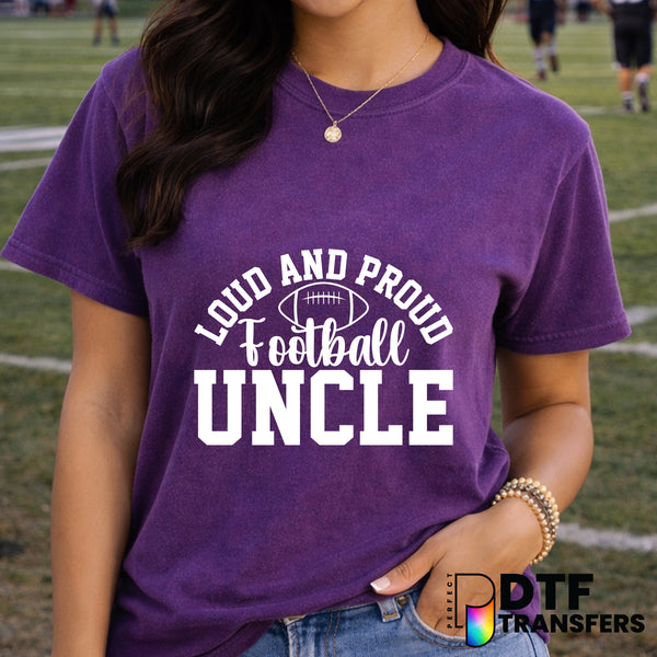 Loud and Proud Football Uncle – Football DTF Transfer