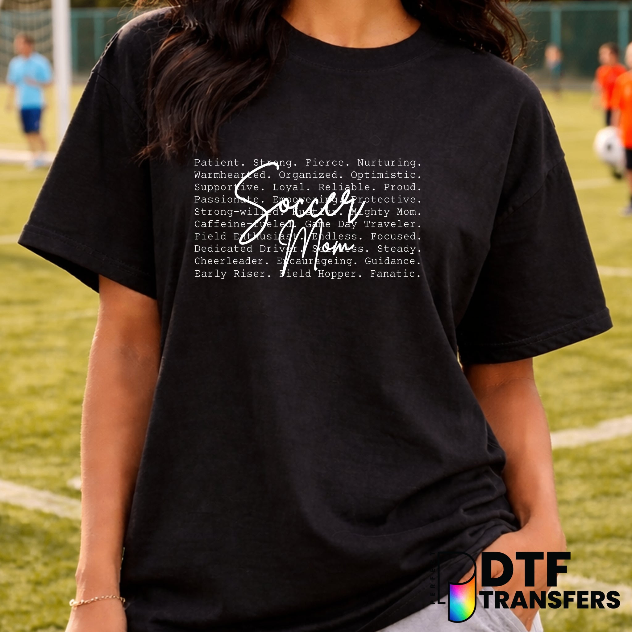 Soccer Mom Characteristics Loving Supportive Dedicated Passionate Loud – Soccer DTF Transfer