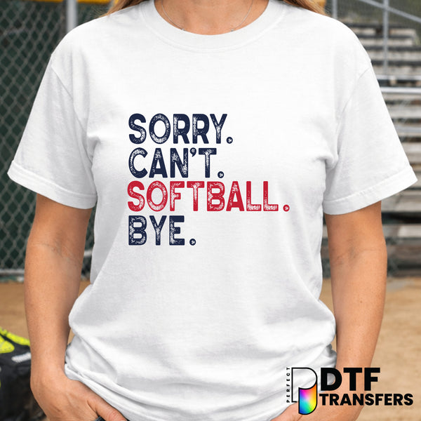 Sorry Cant Softball Bye – Softball DTF Transfer