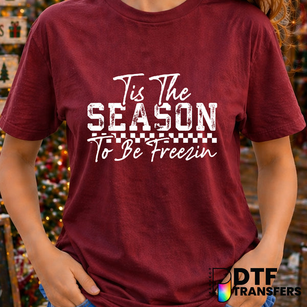 Tis The Season To Be Freezin – Christmas DTF Transfer