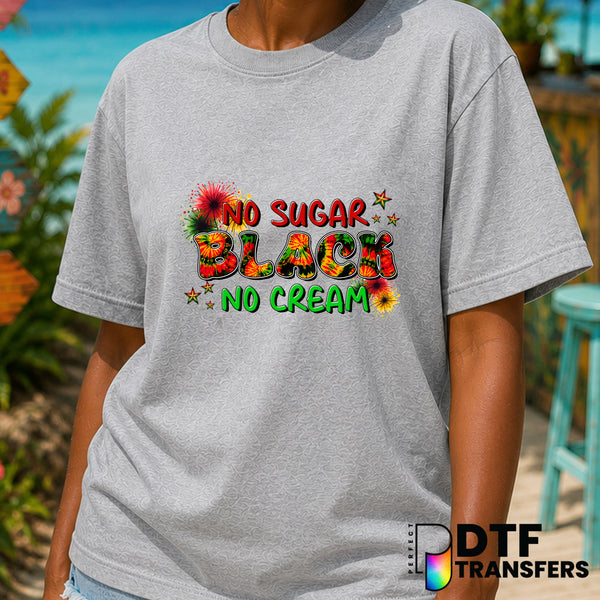 No Sugar Black No Cream History – Black History Month DTF Transfer