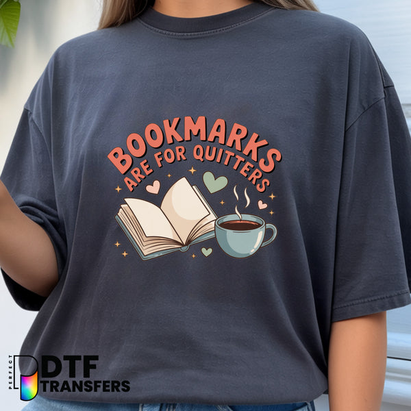 BOOKMARKS ARE FOR QUITTERS – Teacher DTF Transfer