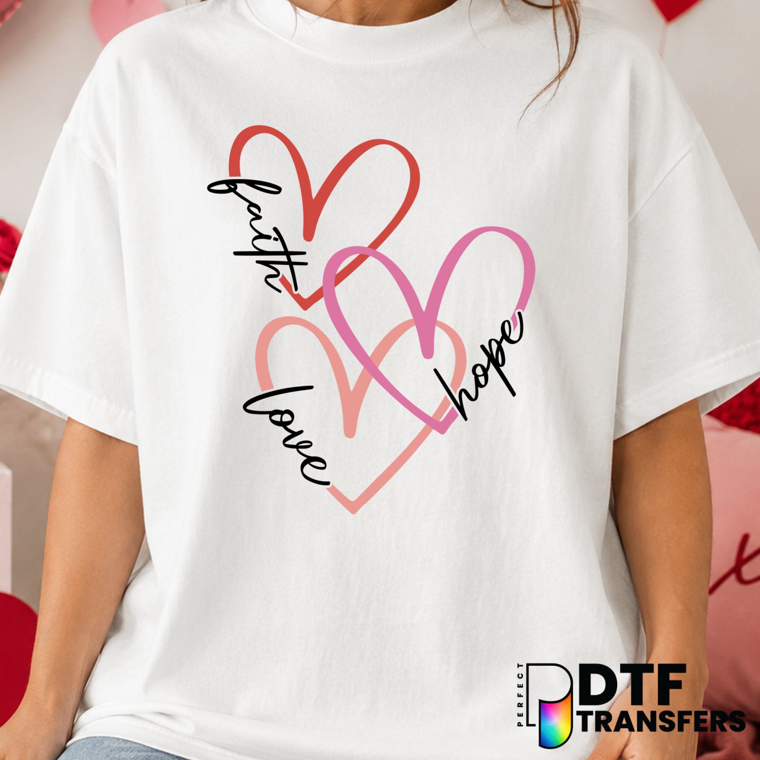 FAITH HOPE LOVE – Valentine's Day DTF Transfer (view 1 of 2) – by Perfect DTF Transfers – Premade DTF Transfers – Valentin...