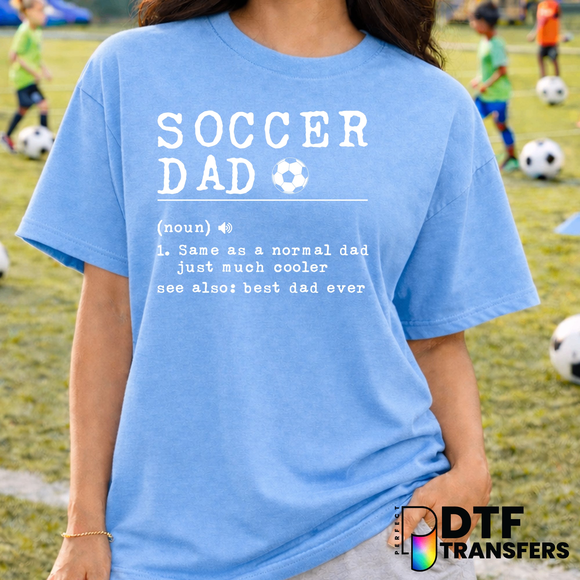 Soccer Dad Same As A Regular Dad But Cooler – Soccer DTF Transfer