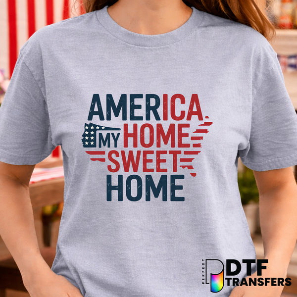 America My Home Sweet Home – Fourth of July DTF Transfer