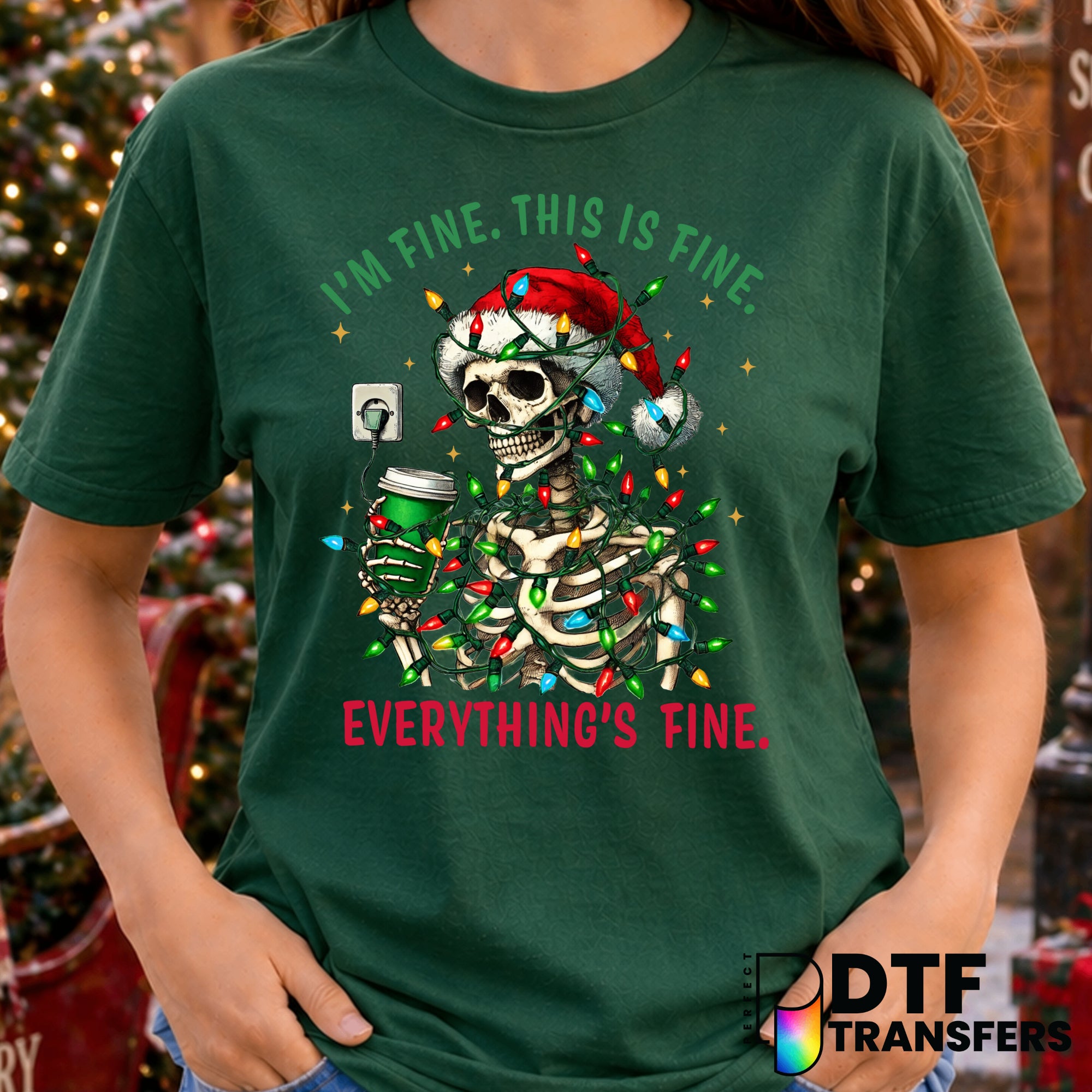 I'm Fine This is Fine Everything is Fine – Christmas DTF Transfer