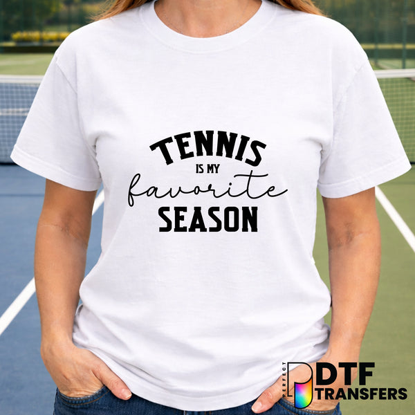 Tennis Is My Favorite Season – Tennis DTF Transfer